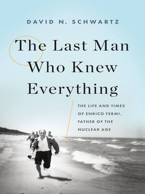 Title details for The Last Man Who Knew Everything by David N. Schwartz - Available